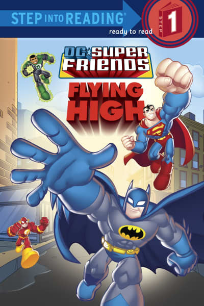 Super Friends: Flying High (DC Super Friends) by Nick  Eliopulos, DC Comics