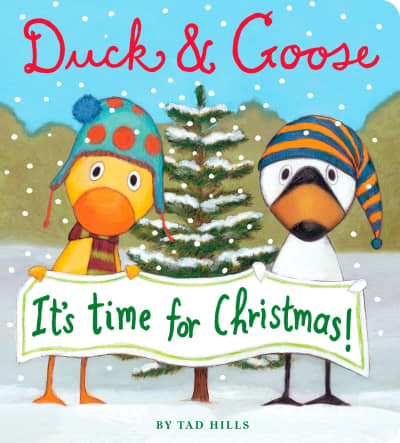 Duck &amp; Goose, It&#039;s Time for Christmas! by Tad Hills, Tad Hills