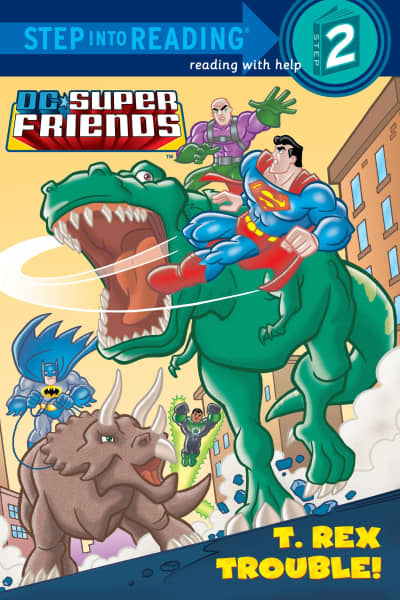 T. Rex Trouble! (DC Super Friends) by Dennis R. Shealy, Erik Doescher, Mike DeCarlo, David Tanguay