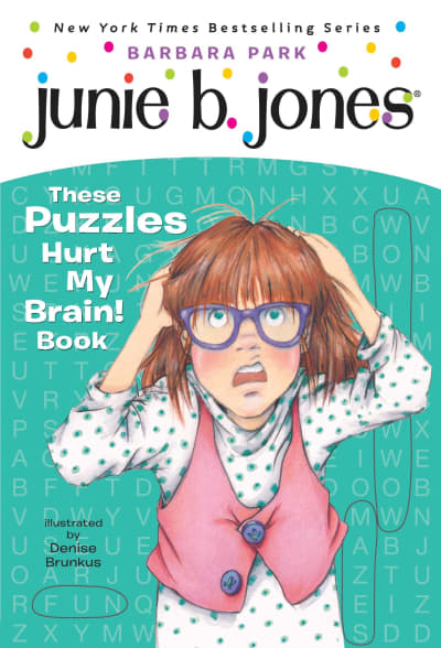 Junie B. Jones: These Puzzles Hurt My Brain! Book by Barbara Park, Denise Brunkus