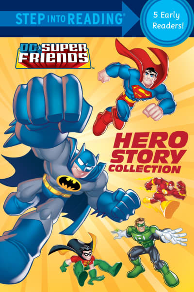 Hero Story Collection (DC Super Friends) by Various, Random House