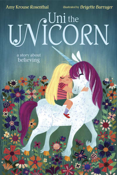 Uni the Unicorn by Amy Krouse Rosenthal, Brigette Barrager