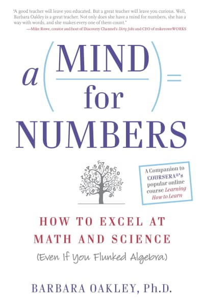 A Mind for Numbers by Barbara Oakley, PhD