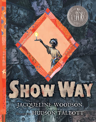 Show Way by Jacqueline Woodson, Hudson Talbott