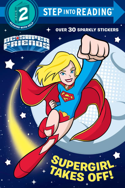 Supergirl Takes Off! (DC Super Friends) by Courtney Carbone, Erik Doescher