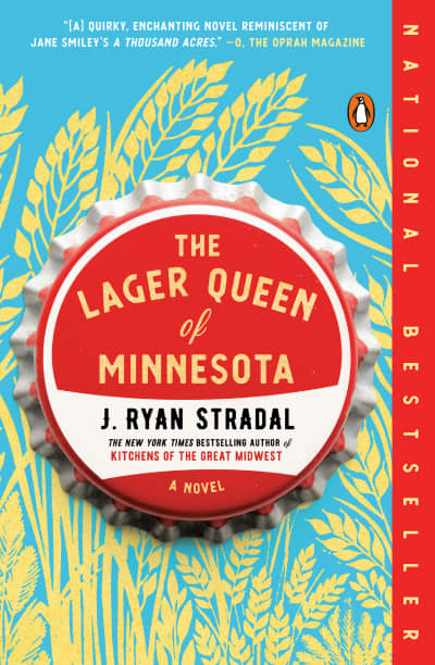 The Lager Queen of Minnesota by J. Ryan Stradal