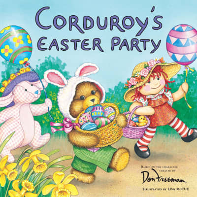 Corduroy&#039;s easter party by Don Freeman, Lisa McCue