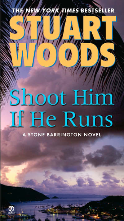 Shoot Him If He Runs by Stuart Woods