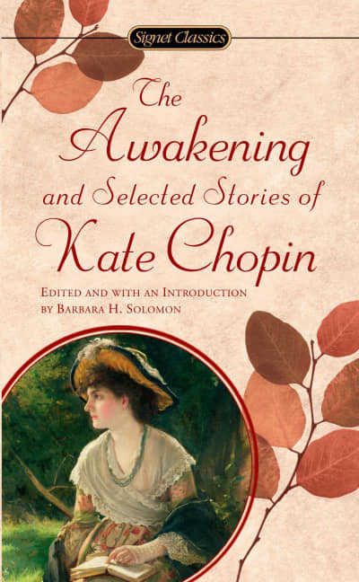 The Awakening and Selected Stories of Kate Chopin by Kate Chopin, Barbara H. Solomon