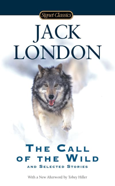 The Call of the Wild and Selected Stories by Jack London, Alex Kershaw, Tobey Hiller