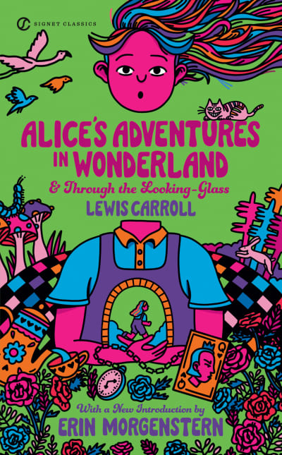 Alice&#039;s Adventures in Wonderland and Through the Looking-Glass by Lewis Carroll, John Tenniel, Erin Morgenstern, Jeffrey Meyers