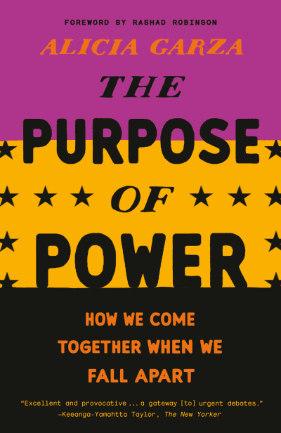 The Purpose of Power by Alicia Garza