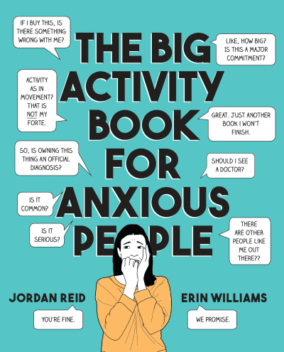 The Big Activity Book for Anxious People by Jordan Reid, Erin Williams