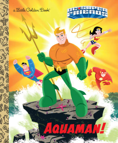 Aquaman! (DC Super Friends) by Frank Berrios, Ethen Beavers