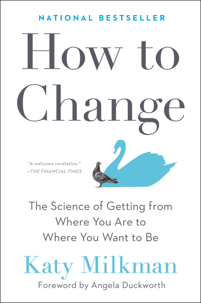 How to Change by Katy Milkman, Angela Duckworth