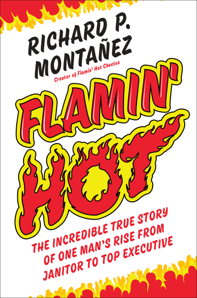 Flamin&#039; Hot by Richard Montanez