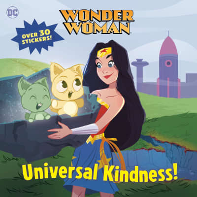 Universal Kindness! (DC Super Heroes: Wonder Woman) by Tennant Redbank, Pernille Orum