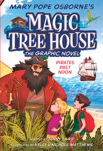 Pirates Past Noon Graphic Novel by Mary Pope Osborne, Kelly Matthews, Nichole Matthews, Jenny Laird