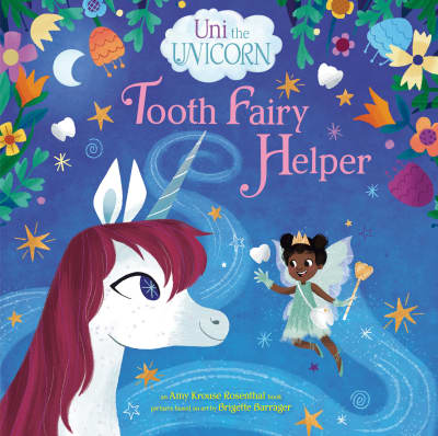 Uni the Unicorn: Tooth Fairy Helper by Amy Krouse Rosenthal, Brigette Barrager