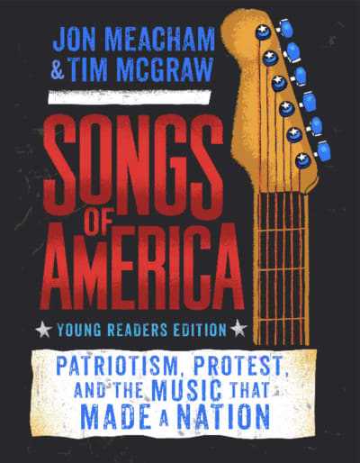 Songs of America: Young Reader&#039;s Edition by Jon Meacham, Tim McGraw