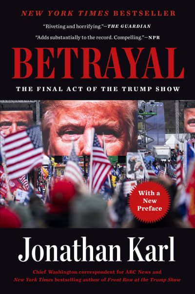 Betrayal by Jonathan Karl