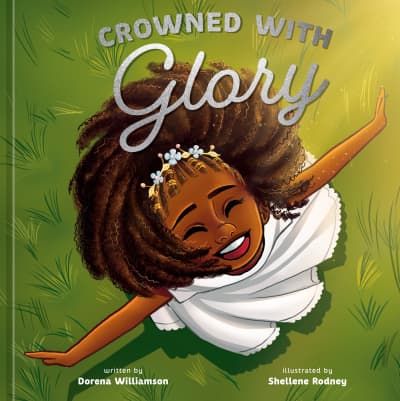 Crowned with Glory by Dorena Williamson, Shellene Rodney