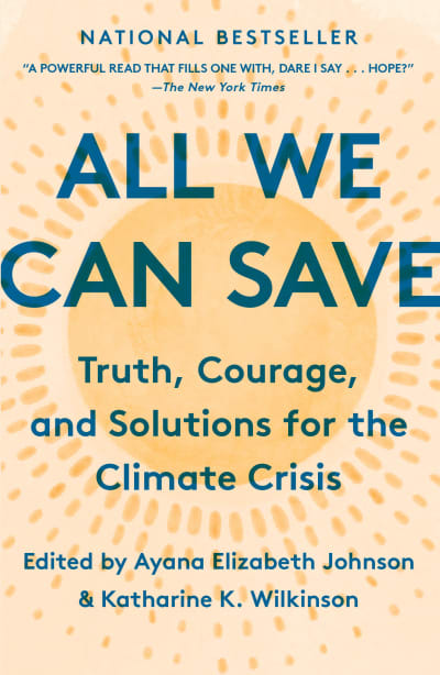 All We Can Save by Ayana Elizabeth Johnson, Katharine K. Wilkinson