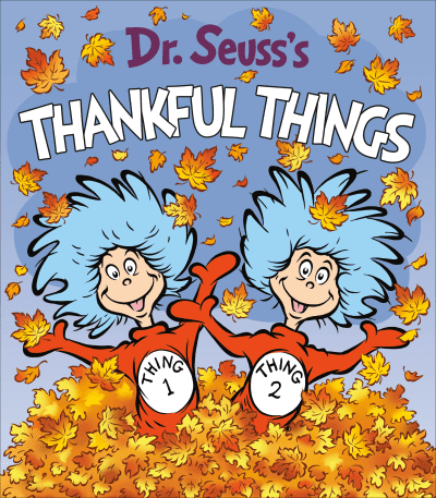Dr. Seuss's Thankful Things by Dr. Seuss
