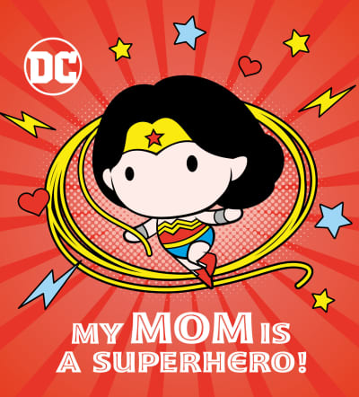 My Mom Is a Superhero! (DC Wonder Woman) by Rachel Chlebowski, Red Central LTD