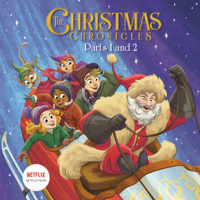 The Christmas Chronicles: Parts 1 and 2 (Netflix) by Alan Batson, David Lewman