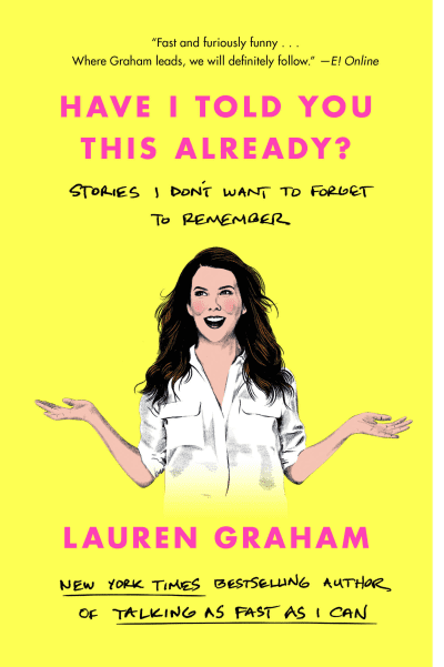 Have I Told You This Already? by Lauren Graham