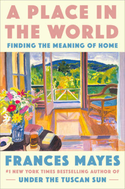 A Place in the World by Frances Mayes