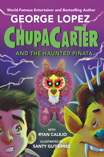 ChupaCarter and the Haunted Piñata by George Lopez, Ryan Calejo, Santy Gutierrez