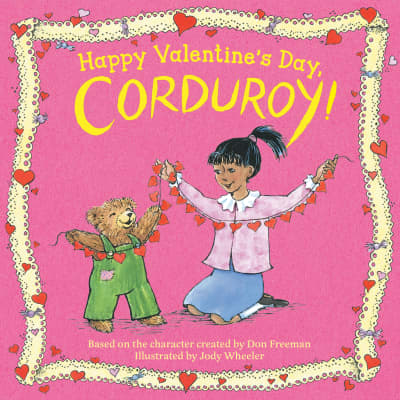 Happy Valentine&#039;s Day, Corduroy! by Jody Wheeler, Don Freeman