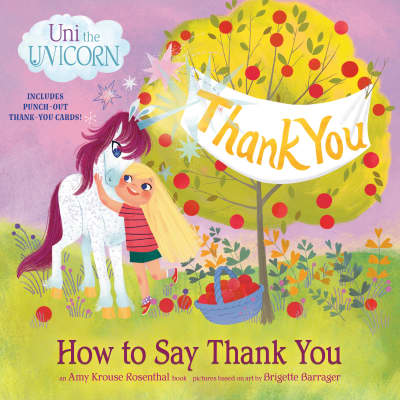 Uni the Unicorn: How to Say Thank You by Amy Krouse Rosenthal, Brigette Barrager