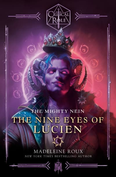 Critical Role: The Mighty Nein--The Nine Eyes of Lucien by Madeleine Roux, Critical Role