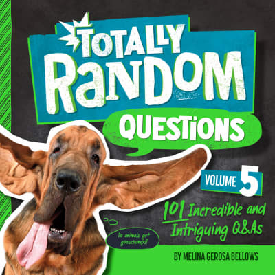 Totally Random Questions Volume 5 by Melina Gerosa Bellows