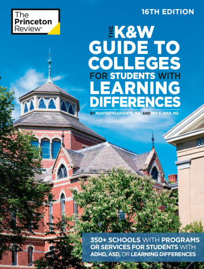 The K&W Guide to Colleges for Students with Learning Differences, 16th Edition by The Princeton Review, Marybeth Kravets, Imy Wax
