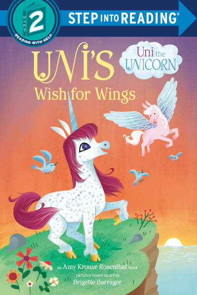 Uni&#039;s Wish for Wings ( Uni the Unicorn) by Amy Krouse Rosenthal, Brigette Barrager