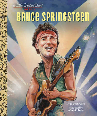 Bruce Springsteen A Little Golden Book Biography by Laurel Snyder, Jeffrey Ebbeler