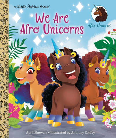 We Are Afro Unicorns by April Showers, Anthony Conley