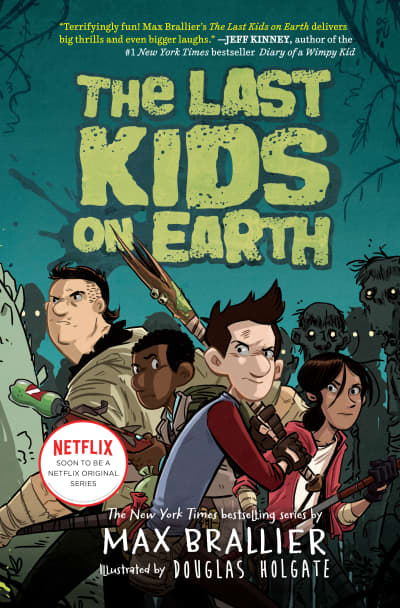 The Last Kids on Earth by Max Brallier, Douglas Holgate