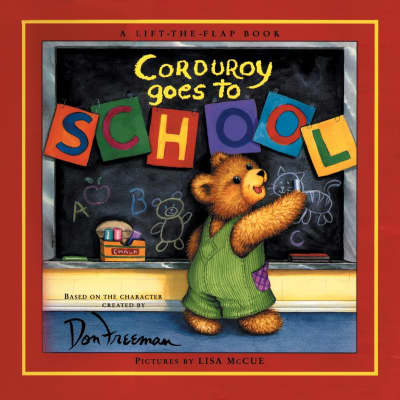 Corduroy Goes to School by B.G. Hennessy, Lisa McCue, Don Freeman
