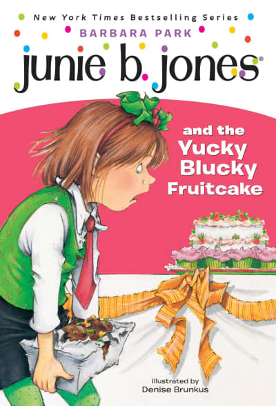 Junie B. Jones #5: Junie B. Jones and the Yucky Blucky Fruitcake by Barbara Park, Denise Brunkus