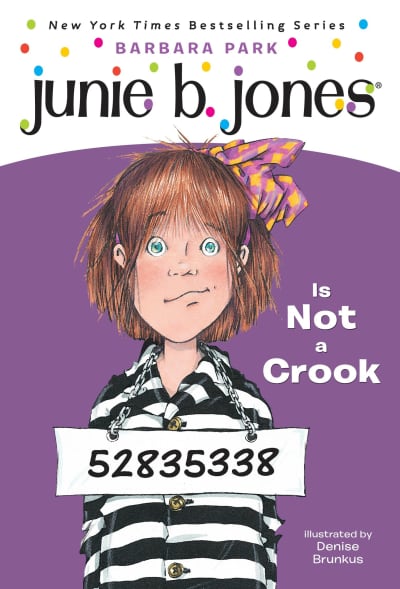 Junie B. Jones #9: Junie B. Jones Is Not a Crook by Barbara Park, Denise Brunkus