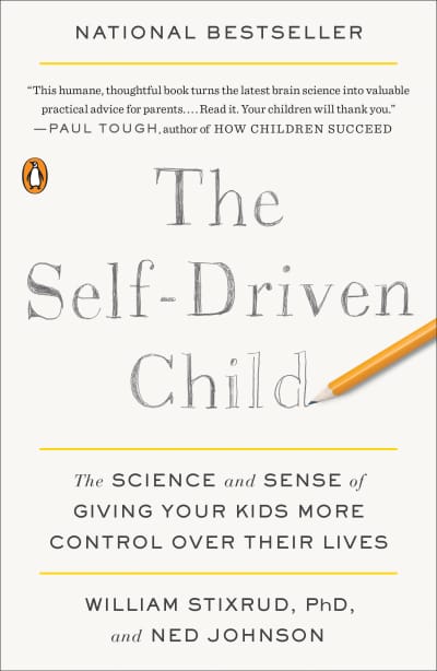The Self-Driven Child by William Stixrud, PhD, Ned Johnson