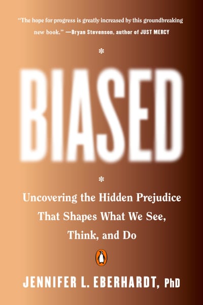 Biased by Jennifer L. Eberhardt, PhD