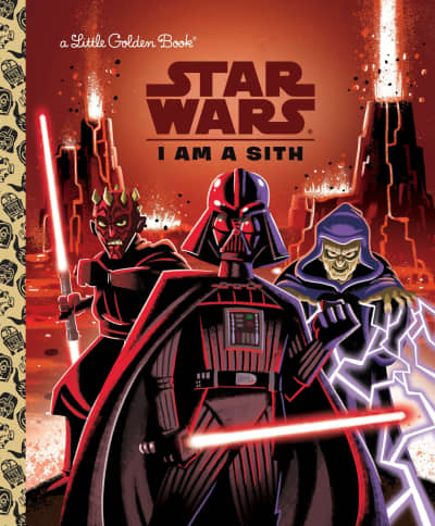 I Am a Sith (Star Wars) by Golden Books, Chris Kennett