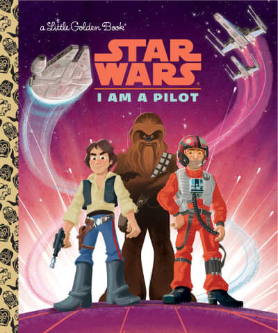 I Am a Pilot (Star Wars) by Golden Books, Alan Batson