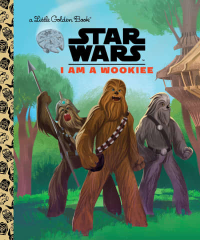 I Am a Wookiee (Star Wars) by Golden Books, Golden Books